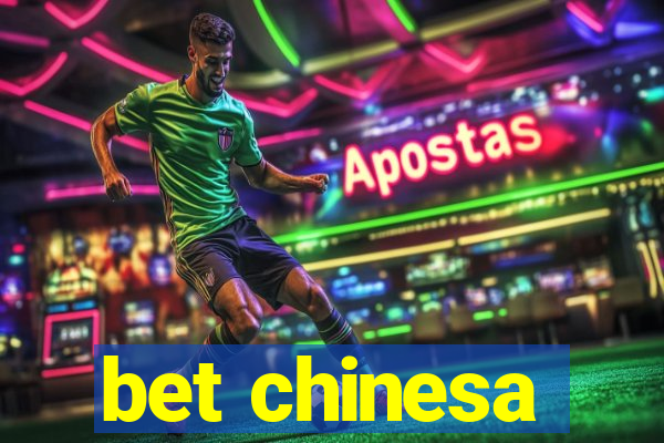 bet chinesa